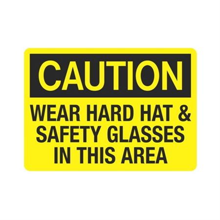 Caution Wear Hard Hat & Safety Glasses In This Area Sign